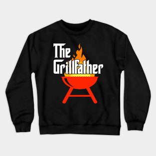 The Grillfather! BBQ, Grilling, Outdoor Cooking Crewneck Sweatshirt